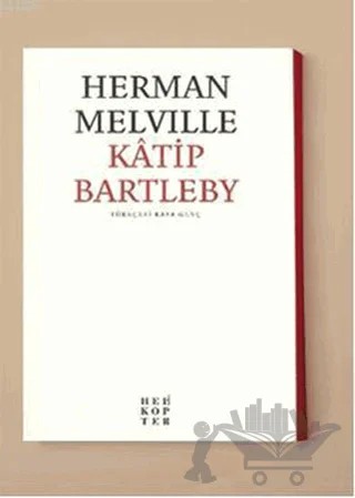 Katip Bartleby – Herman Melvılle – Helikopter Yayınları kitap kapağı