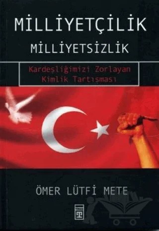 Milliyetçilik - Milliyetsizlik – Ömer Lütfi Mete – Timaş Yayınları kitap kapağı