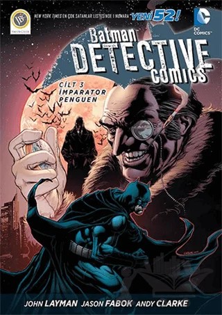 Batman Dedektif Hikayeleri Cilt: 3 - İmparator Penguen – Andy Clarke, Jason Fabok, John Layman – JBC Yayıncılık kitap kapağı
