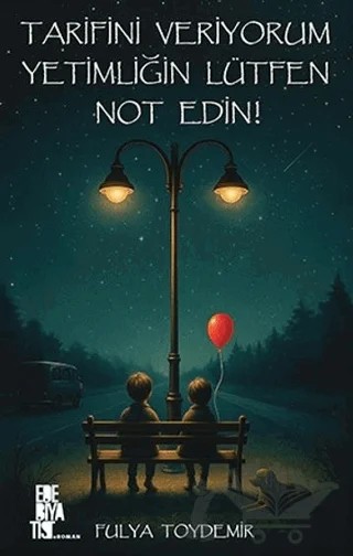 Tarifini Veriyorum Yetimliğin Lütfen Not Edin! – Fulya Toydemir – Edebiyatist kitap kapağı