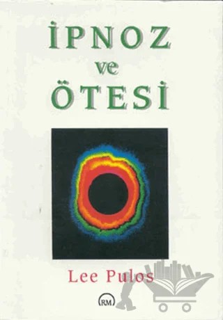 İpnoz ve Ötesi – Lee Pulos – Ruh ve Madde Yayınları kitap kapağı