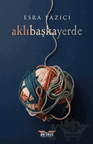 Aklıbaşkayerde – Esra Yazıcı – Perseus kitap kapağı