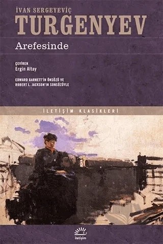 Arefesinde – Ivan Sergeyevich Turgenev, Ivan Sergeyeviç Turgenyev – İletişim Yayınevi kitap kapağı