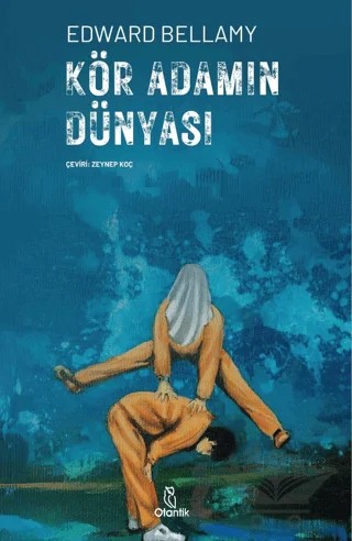 Kör Adamın Dünyası – Edward Bellamy – Otantik Kitap kitap kapağı