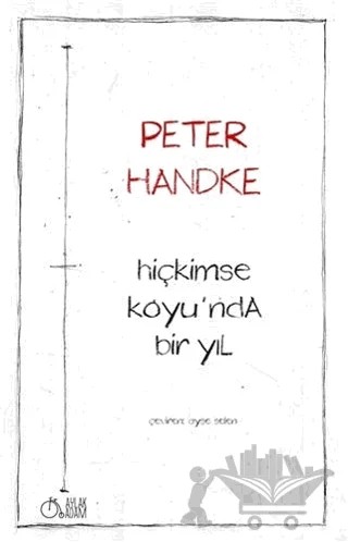 Hiçkimse Koyu’nda Bir Yıl – Peter Handke – Aylak Adam Kültür Sanat Yayıncılık kitap kapağı