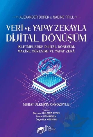 Veri ve Yapay Zekayla Dijital Dönüşüm – Alexander Borek, Nadine Prill – The Kitap kitap kapağı