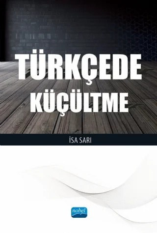 Türkçede Küçültme – İsa Sarı – Nobel Akademik Yayıncılık kitap kapağı
