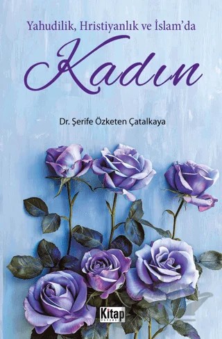 Yahudilik, Hristiyanlık ve İslam'da Kadın – Şerife Özketen Çatalkaya – Kitap Dünyası Yayınları kitap kapağı