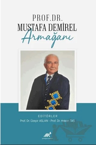 Prof. Dr. Mustafa Demirel Armağanı – Kolektif – Paradigma Akademi Yayınları kitap kapağı