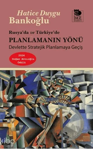 Rusya’da ve Türkiye’de Planlamanın Yönü – Hatice Duygu Bankoğlu – İmge Kitabevi Yayınları kitap kapağı