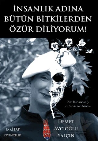 İnsanlık Adına Bütün Bitkilerden Özür Diliyorum – Demet Avcıoğlu Yalçın – E-Kitap Yayıncılık kitap kapağı
