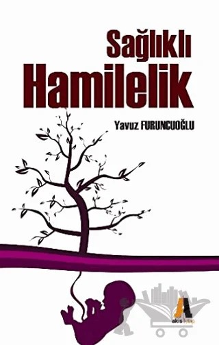 Sağlıklı Hamilelik – Yavuz Furuncuoğlu – Akis Kitap kitap kapağı