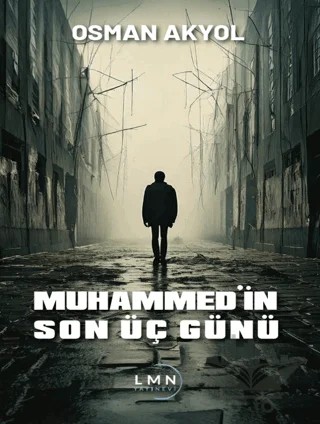 Muhammed’in Son Üç Günü – Osman Akyol – Liman Yayınevi kitap kapağı