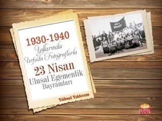 1930-1940 Yıllarında Urfa’da Fotoğraflarla 23 Nisan Ulusal Egemenlik Bayramları – Yüksel Yıldırım – Nobel Bilimsel Eserler kitap kapağı
