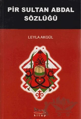 Pir Sultan Abdal Sözlüğü – Leyla Akgül – Barış Kitap kitap kapağı
