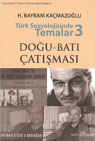 Türk Sosyolojisinde Temalar 3: Doğu - Batı Çatışması – H. Bayram Kaçmazoğlu – Doğu Kitabevi kitap kapağı