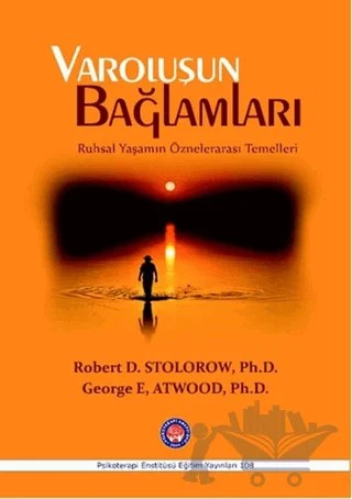 Varoluşun Bağlamları – George E. Atwood, Robert D. Stolorow – Psikoterapi Enstitüsü kitap kapağı