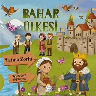 Bahar Ülkesi – Fatma Zorlu – Mahlas Çocuk Yayınları kitap kapağı