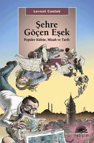 Şehre Göçen Eşek – Levent Cantek – İletişim Yayınevi kitap kapağı