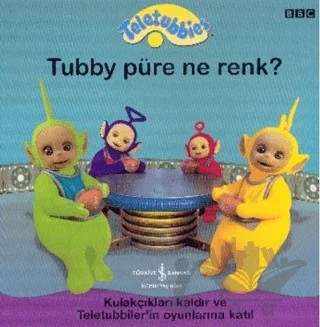 Teletubbies Tubby Püre Ne Renk? – Kolektif – İş Bankası Kültür Yayınları kitap kapağı