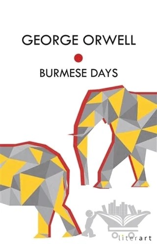 Burmese Days – George Orwell – Literart Yayınları kitap kapağı