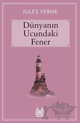 Dünyanın Ucundaki Fener – Jules Verne – Arkadaş Yayınları kitap kapağı