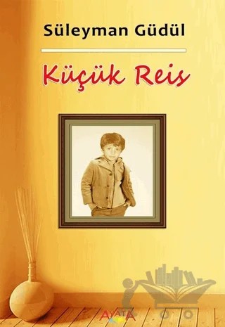 Küçük Reis – Süleyman Güdül – Ayata Kitap kitap kapağı