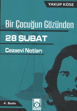 Bir Çocuğun Gözünden 28 Şubat – Yakup Köse – Kökler Kitabevi kitap kapağı