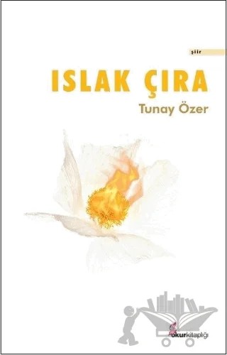 Islak Çıra – Tunay Özer – Okur Kitaplığı kitap kapağı