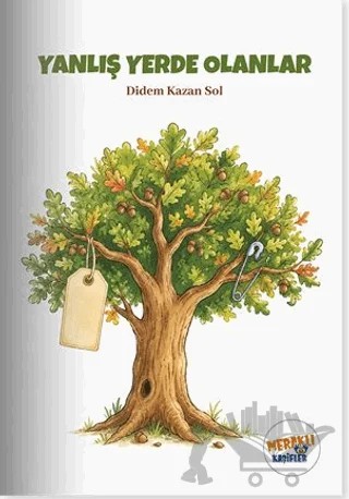 Yanlış Yerde Olanlar – Didem Kazan Sol – Meraklı Kaşifler Yayınevi kitap kapağı
