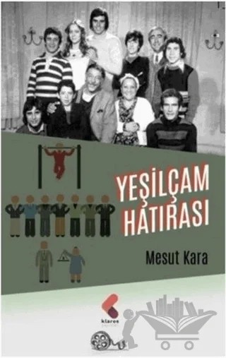 Yeşilçam Hatırası – Mesut Kara – Klaros Yayınları kitap kapağı