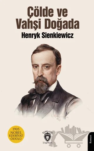 Çölde ve Vahşi Doğada – Henryk Sienkiewicz – Dorlion Yayınları kitap kapağı