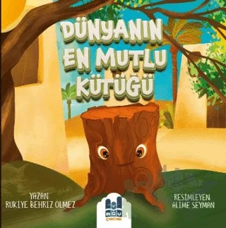 Dünyanın En Mutlu Kütüğü – Rukiye Behriz Ölmez – Mgv Yayınları kitap kapağı