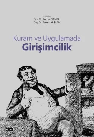 Kuram ve Uygulamada Girişimcilik – Aykut Arslan, Serdar Yener – Çizgi Kitabevi Yayınları kitap kapağı