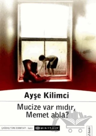 Mucize Var mıdır, Memet Abla? – Ayşe Kilimci – Epsilon Yayınevi kitap kapağı