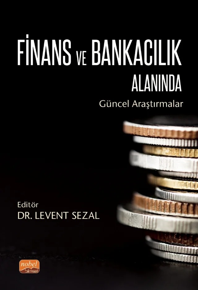 Finans ve Bankacılık Alanında Güncel Araştırmalar – Ahmet Şerbetçi, Bahar Özdemir, Esra Ayaz, Ferid Önder, Gülferah Ertürkmen, Hüseyin Çelik, İsmet Bolat, Levent Sezal, Mehmet Ali Orhan, Meltem Kılıç, Mert Baran Tunçel, Veysel Orhan, Yaşar Alptürk – Nobel Bilimsel Eserler kitap kapağı