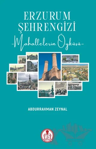 Erzurum Şehrengizi -Mahallelerin Öyküsü – Abdurrahman Zeynal – Arı Sanat Yayınevi kitap kapağı