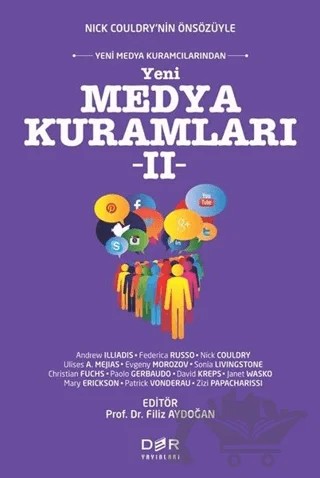 Yeni Medya Kuramları 2 – Andrew Illiadis, Christian Fuchs, David Kreps, Evgeny Morozov, Federica Russo, Janet Wasko, Mary Erickson, Nick Couldry, Paolo Gerbaudo, Patrick Vonderau, Sonia Livingstone, Ulises A. Mejias, Zizi Papacharissi – Der Yayınları kitap kapağı