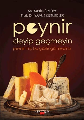 Peynir Deyip Geçmeyin – Metin Öztürk, Yavuz Öztürkler – Kerasus Yayınları kitap kapağı