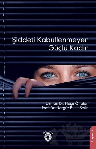 Şiddeti Kabullenmeyen Güçlü Kadın – Neşe Önalan, Nergüz Bulut Serin – Dorlion Yayınları kitap kapağı