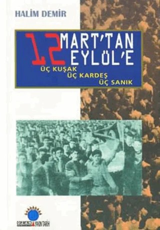 12 Mart’tan 12 Eylül’e Üç Kuşak, Üç Kardeş, Üç Sanık – Halim Demir – Ozan Yayıncılık kitap kapağı