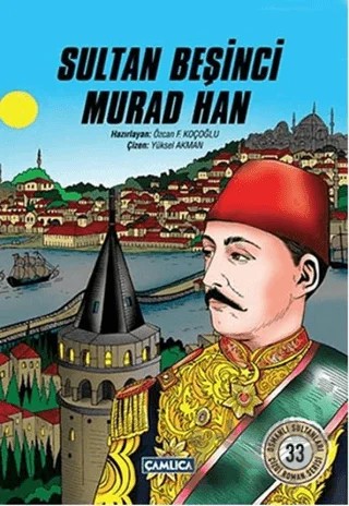 Sultan Beşinci Murad Han – Özcan F. Koçoğlu – Çamlıca Çocuk Yayınları kitap kapağı