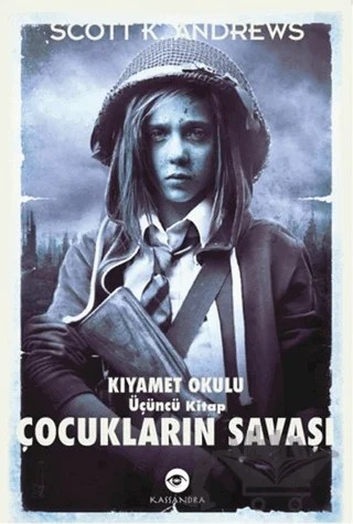 Çocukların Savaşı - Kıyamet Okulu 3. Kitap – Scott K. Andrews – Kassandra Yayınları kitap kapağı
