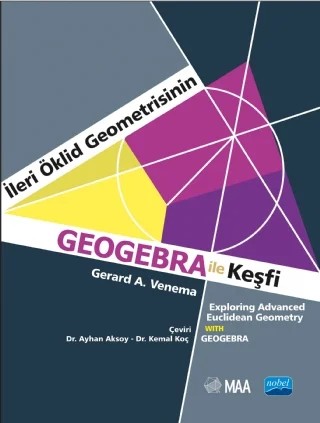 İLERİ ÖKLİD GEOMETRİSİNİN GEOGEBRA İLE KEŞFİ - Exploring Advanced Euclidean Geometry With Geogebra – Gerard A. Venema – Nobel Akademik Yayıncılık kitap kapağı