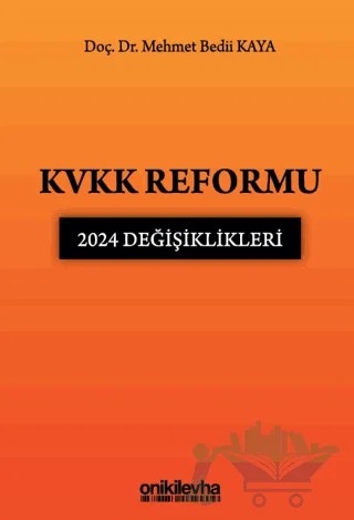 KVKK Reformu: 2024 Değişiklikleri – Mehmet Bedii Kaya – On İki Levha Yayınları kitap kapağı