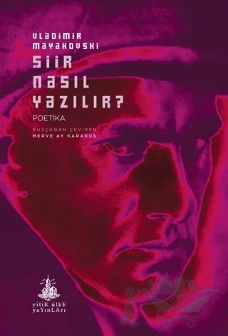 Şiir Nasıl Yazılır? – Vladimir Mayakovski – Yitik Ülke Yayınları kitap kapağı