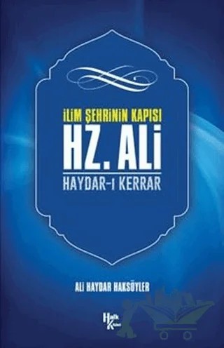 İlim Şehrinin Kapısı Hz. Ali – Ali Haydar Haksöyler – Halk Kitabevi kitap kapağı