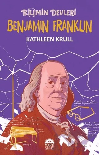 Benjamin Franklin - Bilimin Devleri – Kathleen Krull – Martı Genç Yayınları kitap kapağı