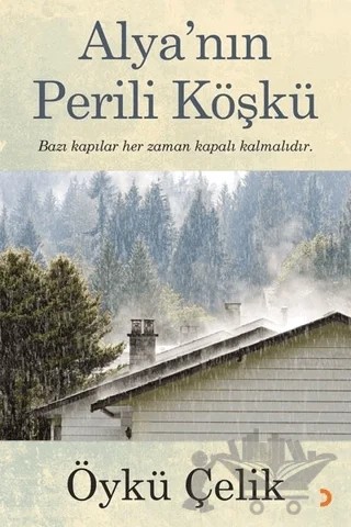 Alya’nın Perili Köşkü – Öykü Çelik – Cinius Yayınları kitap kapağı