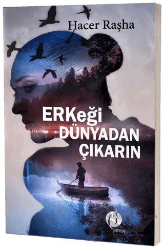 Erkeği Dünyadan Çıkarın – Hacer Raşha – Herdem Kitap kitap kapağı